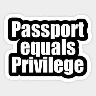 Passport = Privilege Sticker